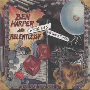 Ben Harper And Relentless7 - White Lies For Dark Times