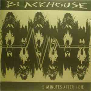 Blackhouse - 5 Minutes After I Die