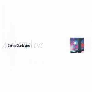 Curtis Clark 5tet - Make Believe