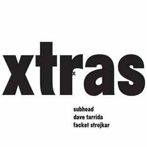 Dave Tarrida, Subhead, Facket Strejkar - Xtras 3