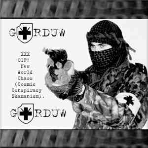 Gorduw - XXX CIF! New World Chaos (Cosmic Conspiracy Shamanism)