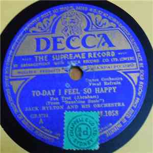 Jack Hylton And His Orchestra - To-Day I Feel So Happy / My Heart Is Bluer  ...
