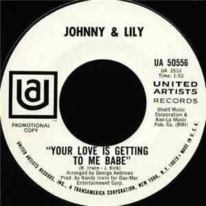 Johnny & Lily - Your Love Is Getting To Me Babe
