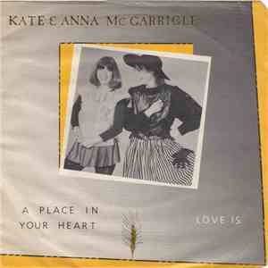 Kate & Anna McGarrigle - A Place In Your Heart / Love Is