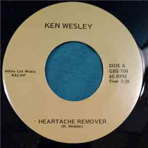 Ken Wesley - Heartache Remover / Louisiana
