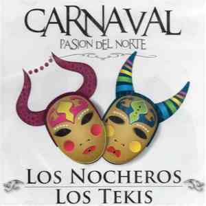 Los Nocheros / Los Tekis - Carnaval - Pasion Del Norte