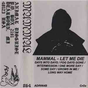 Mammal  - Let Me Die