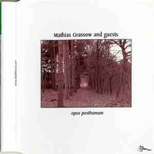 Mathias Grassow And Guests - Opus Posthumum