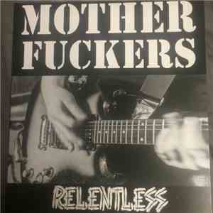 Mother Fuckers - Relentless