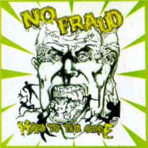 No Fraud - Hard To The Core
