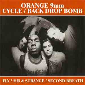 Orange 9mm / Cycle / Back Drop Bomb - Fly / 斬影 / Strange / Second Breath