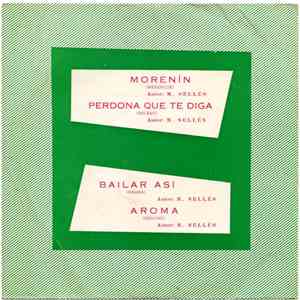 Orquesta Maestro Sellés - Morenín / Perdona Que Te Diga / Bailar Así / Aroma