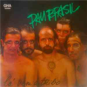 Pau Brasil - Lá Vem A Tribo