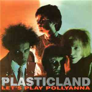 Plasticland - Let's Play Pollyanna