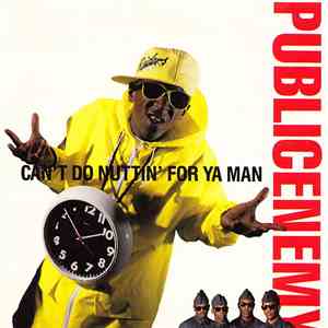 Public Enemy - Can't Do Nuttin' For Ya Man
