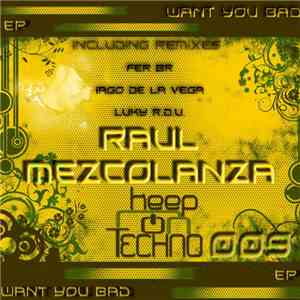 Raul Mezcolanza - Want You Bad EP