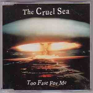 The Cruel Sea - Too Fast For Me