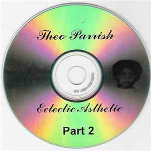 Theo Parrish - Eclectic Asthetic (Part 2)