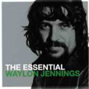 Waylon Jennings - The Essential Waylon Jennings