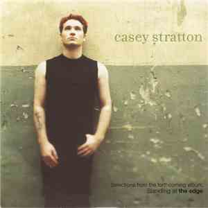 Casey Stratton - Selections From The Forthcoming Album, Standing At The Edg ...