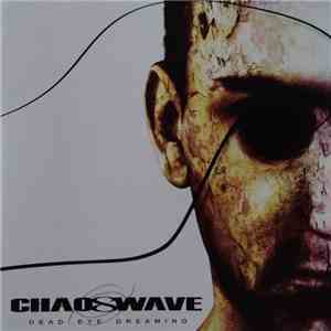 Chaoswave - Dead Eye Dreaming