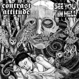 Contrast Attitude / See You In Hell - Contrast Attitude / See You In Hell