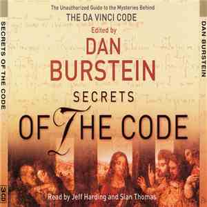 Dan Burstein Read By Jeff Harding And Sian Thomas - Secrets Of The Code: The Unauthorized Guide To The Mysteries Behind The Da Vinci Code