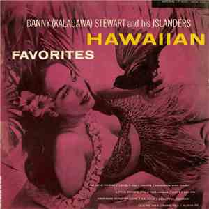Danny (Kalauawa) Stewart And His Islanders - Hawaiian Favorites