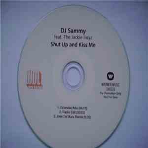 DJ Sammy Feat. The Jackie Boyz - Shut Up And Kiss Me