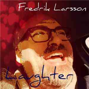 Fredrik Larsson  - Laughter