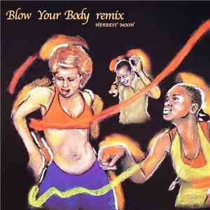 Herbest Moon - Blow Your Body (François K Remixes)