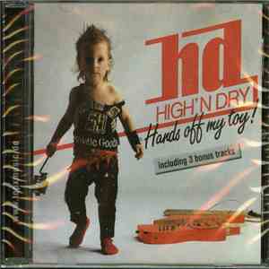High'n Dry - Hands Off My Toy