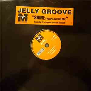Jelly Groove - Shine (Your Love On Me)