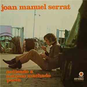 Joan Manuel Serrat - Dedicado A Antonio Machado Poeta