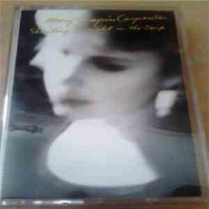 Mary-Chapin Carpenter - Shooting Straight In The Dark