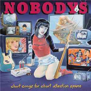 Nobodys - Short Songs For Short Attention Spans