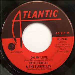 Patti LaBelle And The Bluebells - Oh My Love / I Need Your Love