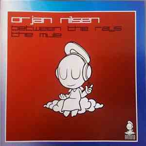Ørjan Nilsen - Between The Rays / The Mule