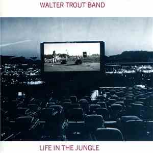 Walter Trout Band - Life In The Jungle