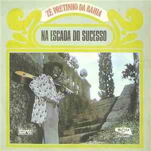 Zé Pretinho da Bahia - Na Escada Do Sucesso