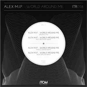Alex M.I.F. - World Around Me