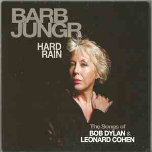 Barb Jungr - Hard Rain (The Songs Of Bob Dylan & Leonard Cohen)