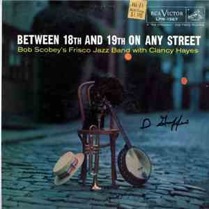 Bob Scobey's Frisco Jazz Band With Clancy Hayes - Between 18th And 19th On  ...