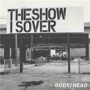 Body/Head - The Show Is Over