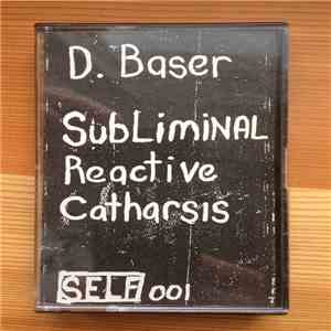 D. Baser - Subliminal Reactive Catharsis