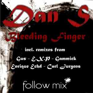 Dan S - Bleeding Finger Remixes