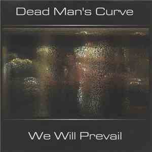 Dead Man's Curve  - We Will Prevail