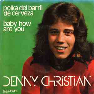 Denny Christian - Polka Del Barril De Cerveza / Baby How Are You