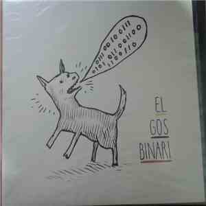 El Gos Binari - El Gos Binari
