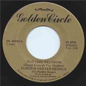 Elmer & Dexter Weddle - Old Time Religion / I'm Happy With Jesus Alone